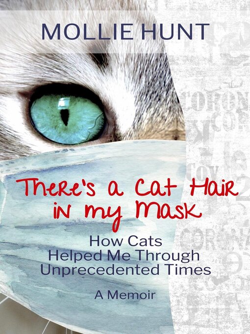 Title details for There's a Cat Hair in My Mask by Mollie Hunt - Available